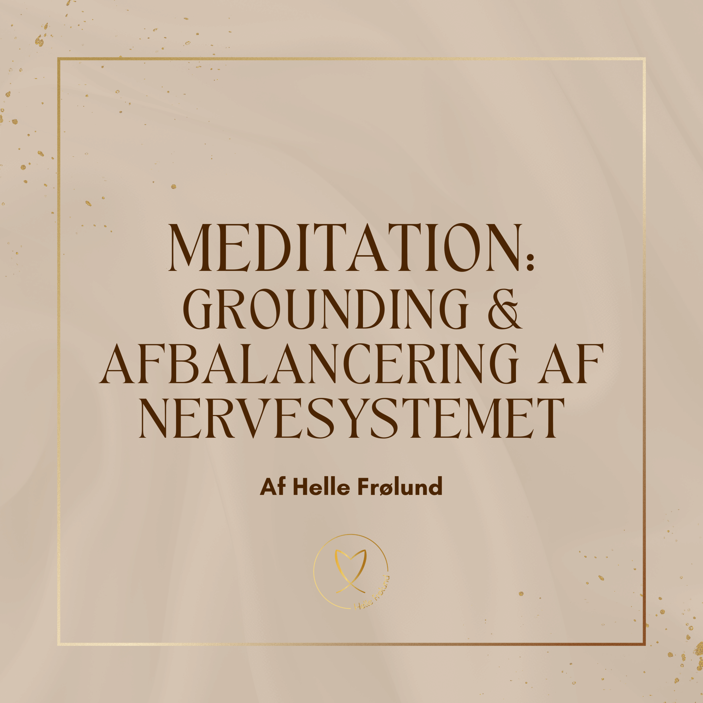Meditation - Grounding og afbalancering af dit nervesystem